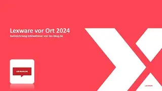 Lexware vor Ort 2024 von lex-blog.de (Aufzeichnung) | LexBlogTV