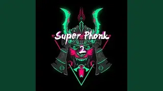 Super Phonk 2 (Instrumental Version)