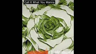 03 - Call It What You Wanna