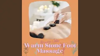 Warm Stone Foot Massage