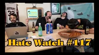 #117 - Vulnerable Kings | Hate Watch with Devan Costa