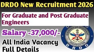 DRDO New Recruitment 2026|New Govt Job Vacancy for Graduates and Post Graduates Engineers 2026|