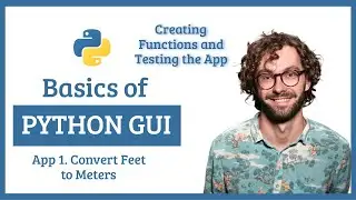 6.  Creating Functions And Testing The App | Convert Feet to Meters  | Python GUI Programming