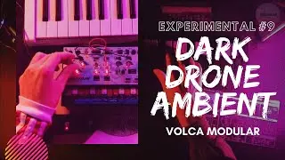 Experimental #9: Volca Modular Sound Design | Dark Drone Ambient