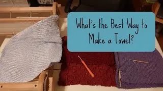 I Tried Three Different Methods to Make a Towel Here's What I Learned | Making Towels Three Ways