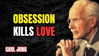 Carl Jung Reveals Why Love Turns Into Obsession | Dark Psychology Explained