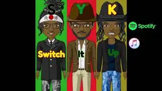 Switch it up -SYK (Shemaiah, Yojay Chillin & Kalil James)