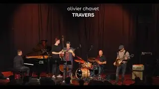 Olivier Chavet 5tet - TRAVERS - live @JAZZ IN EUPEN