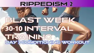 Rippedism 2 Blast Week 30-10 Interval Workout