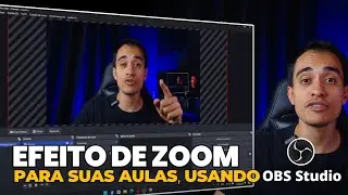 Como criar um efeito de Zoom profissional no OBS Studio para suas Aulas!!