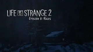 Life is Strange 2: Episode 2 Rules - Xbox One X No Commentary