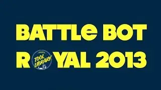 Toronto Tool Library Battle Bot Royal 2013