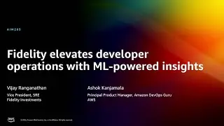 AWS re:Invent 2022 - Fidelity elevates developer operations with ML-powered insights (AIM205)
