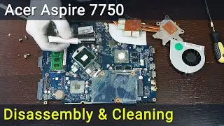 Acer Aspire 7750 Разборка, чистка вентилятора от пыли и замена термопасты