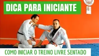 JIU-JITSU - DICA PARA INICIANTE - COMO INICIAR O TREINO LIVRE (ROLA) SENTADO