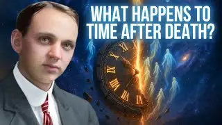 Edgar Cayce Revealed What Happens to the Flow of Time After Death