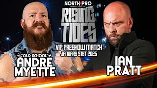 Andre Myette vs. Ian Pratt // Rising Tides BONUS MATCH
