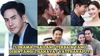 5 DRAMA THAILAND TERBAIK YANG DIBINTANGI THANAVAT VATTHANAPUTI TERBARU 2025 SUB INDO KOMEDI ROMANTIS