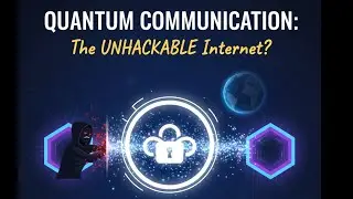 Quantum Communication Explained Simply | Superposition, Entanglement & Quantum Internet