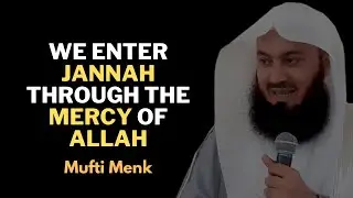 We enter Jannah through the mercy of Allah - Mufti Menk #muftimenk #islamic #allah #islam