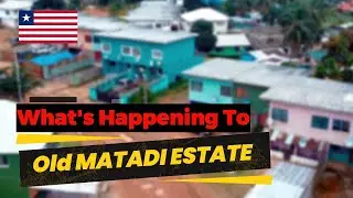 Liberia's Old Matadi Estate: What Is Happening to the 1978/1980 USAID Project?