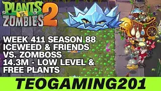 14.3M | Week 411 Iceweed & Friends vs. Zomboss | PvZ 2 | Arena | Season 88 (LOW LEVEL)