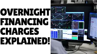 Lesson 9: Overnight Financing Charges Explained