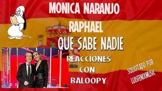 Reaccionando a Mónica Naranjo y Raphael - Quien Sabe Nadie por petición Luis Fenix Music