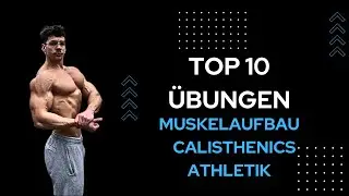 Die WICHTIGSTEN 10 Übungen! (Calisthenics & Gym)