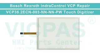 Bosch Rexroth IndraControl VCP 35.2 Series VCP35.2ECN-003-NN-NN-PW Touch Digitizer Replacement