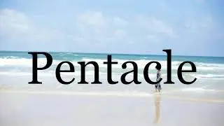 How To Pronounce Pentacle🌈🌈🌈🌈🌈🌈Pronunciation Of Pentacle