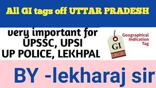 GI tags ( GEOGRAPHICAL INDICATION TAGS UP) very important for all government exam,current AFFAIRS,
