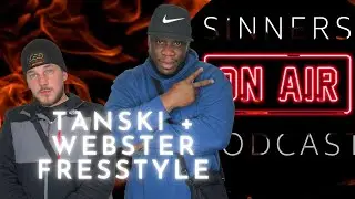 Sinners Podcast - Tanskii and Webster Freestyle