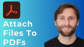How to Attach Files to PDFs in Adobe Acrobat [Full 2026 Guide]