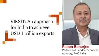 Ranen Banerjee emphasises how PwC&rsquo;s VIKSIT framework is crafted to empower all critical stakeholders