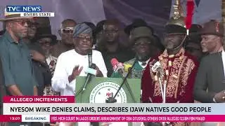 Wike Denies Insulting Ijaw Ethnic Group, Describes Ijaw Natives Good People
