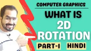 What is 2D Rotation Part-1 Explained in Hindi l Computer Graphics Course