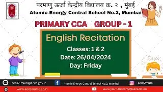 English Recitation/Classes 1 & 2/ CCA Primary / 26/04/2024