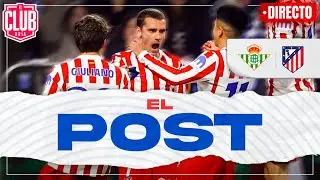 REAL BETIS 0-ATLÉTICO DE MADRID 5 | #ClubUria732