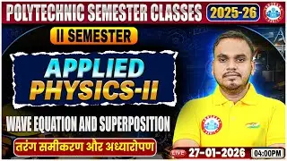 UP Polytechnic Physics 2 Class | Wave equation ,Superposition|Polytechnic 2nd Sem Applied Physics 2