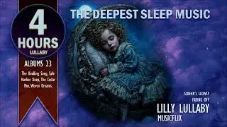 4 Hours Lullaby : Deep Sleep Music For Baby, Warm Shelter Collection - Lilly Lullaby