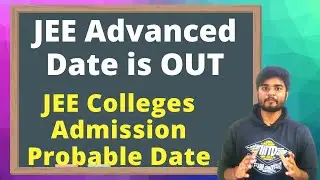 JEE Advanced 2021 Date Released -  JEE Main Admission Probable Date | JEE Advance Official Date #JEE