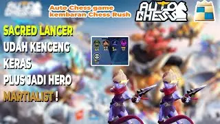 SACRED LANCER JADI MARTIALIST IS THE BEST ! AUTO CHESS