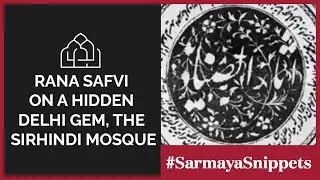 Rana Safvi on a hidden Delhi gem, the Sirhindi mosque