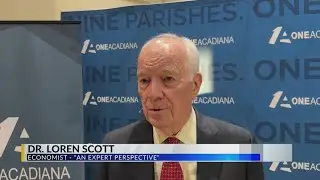 Economist Dr. Loren Scott: Positive outlook for Acadiana economy