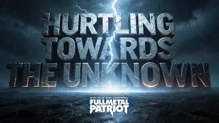 HURTLING TOWARDS THE UNKNOWN