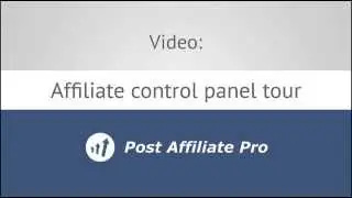 Affiliate Control Panel Tour | Post Affiliate Pro&trade;