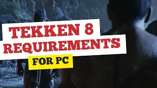 Tekken 8 System Requirements For PC