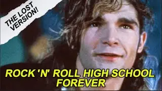 The Lost Version of Rock 'N' Roll High School Forever