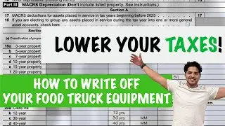 HUGE Food Truck Equipment Tax Write Off Using MACRS - Form 4562 - Save $$$ | Part 1